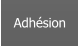 Adhésion
